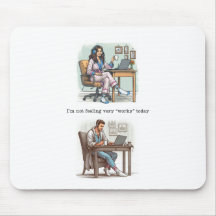I'm Not Feeling 'Worky' Today Mousepad