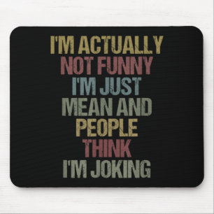 Im Not Funny Mean Sarcastic Quote Design Mouse Pad