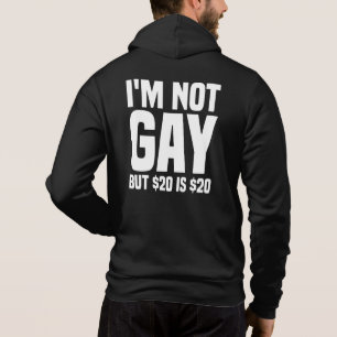 I'm Not Gay But $20 is $20-45324 Hoodie