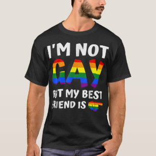 Im Not Gay But My best friend Is Funny Gay Couple  T-Shirt