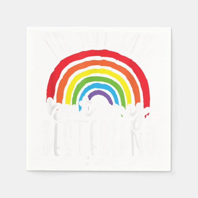 I'm Not Gay But My Best Friend Is LGBT Pride Gay F Napkin (Front)