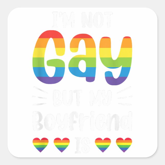 I'm Not Gay But My Boyfriend Is Funny Gay Couple G Square Sticker (Front)