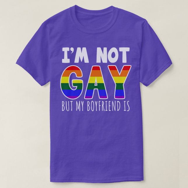 Im Not Gay But My Boyfriend Is T-Shirt (Design Front)