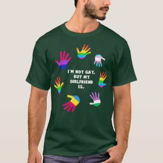 Im Not Gay But My Girlfriend Is  LGBT Gay Pride Te T-Shirt