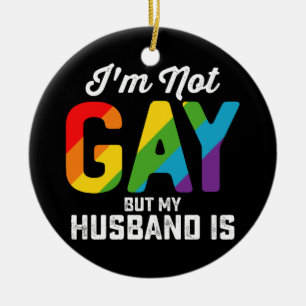 I'm Not Gay But My Husband Is Funny LGBTQ Pride Ceramic Tree Decoration