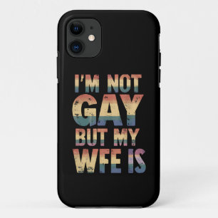 I'm Not Gay But My Wife Is LGBT Rainbow Wedding Case-Mate iPhone Case