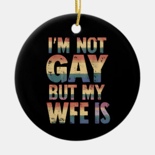 I'm Not Gay But My Wife Is LGBT Rainbow Wedding Ceramic Tree Decoration