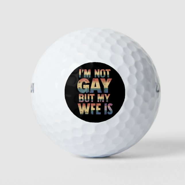 I'm Not Gay But My Wife Is LGBT Rainbow Wedding Golf Balls (Front)