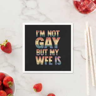 I'm Not Gay But My Wife Is LGBT Rainbow Wedding Napkin