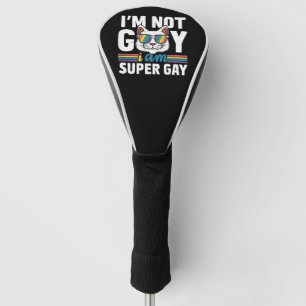 I'm Not Gay I Am Super Gay LGBT Gay Pride Cat Golf Head Cover
