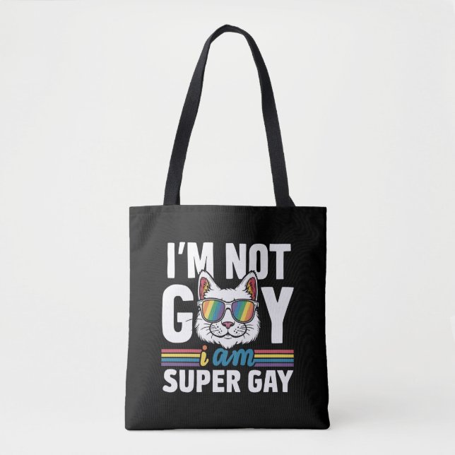 I'm Not Gay I Am Super Gay LGBT Gay Pride Cat Tote Bag (Front)