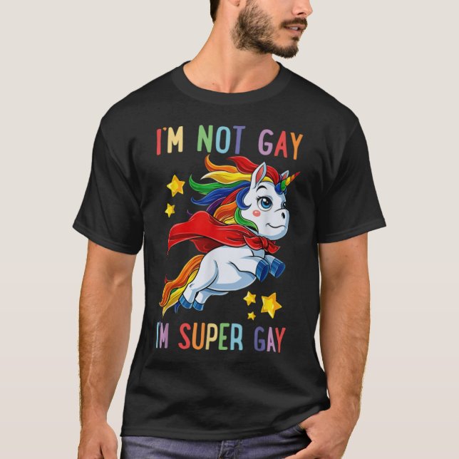 Im Not Gay Im Super Gay (7)  T-Shirt (Front)