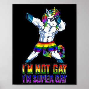 Im Not Gay Im Super Gay Lgbt Bodybuilding Unicorn Poster