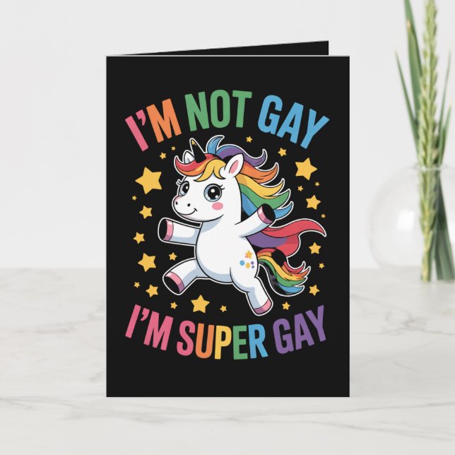 I'm Not Gay I'm Super Gay Unicorn LGBTQ Pride Ally Card (Front)