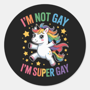 I'm Not Gay I'm Super Gay Unicorn LGBTQ Pride Ally Classic Round Sticker