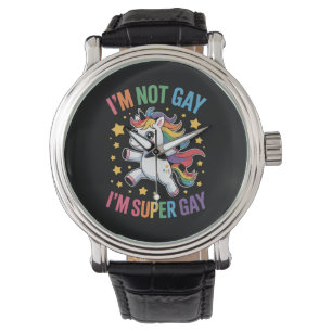 I'm Not Gay I'm Super Gay Unicorn LGBTQ Pride Ally Watch