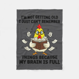I'm Not Getting Old I Just Can't Remember Things B Fleece Blanket