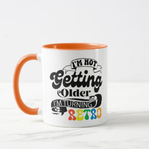 I'm Not Getting Older I'm Turning Retro Mug