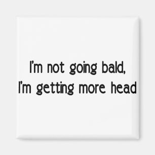 I'm not going bald magnet