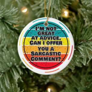 I'm Not Great At Advice. Can I Offer You A Comment Ceramic Tree Decoration