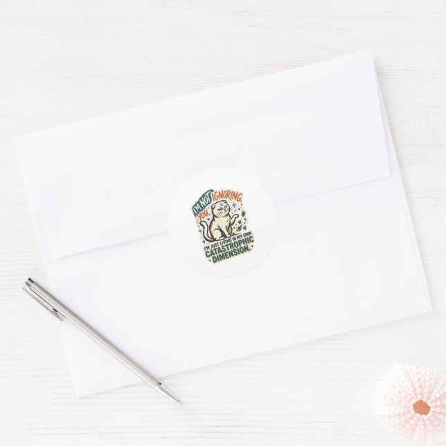 I'm Not Ignoring You Funny Cat Sticker | Sarcastic (Envelope)