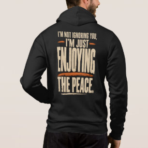 I'm Not Ignoring You Funny Quote Design Hoodie