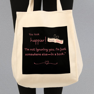 I'm not ignoring you. I'm somewhere else—in a book Tote Bag