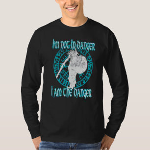 I'm Not In Danger I On The Danger Shield Maiden Vi T-Shirt