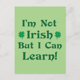 I'm Not Irish But I Can Learn Postcard