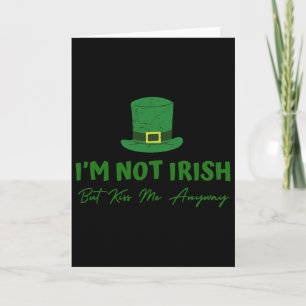 I'm Not Irish But Kiss Me Anyway, Funny St. Patric Card