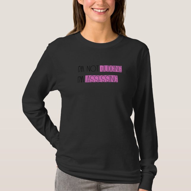 I'm Not Judging I'm Assessing Funny Saying Premium T-Shirt (Front)