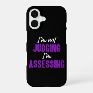 I'm Not Judging I'm Assessing, Funny Social Worker iPhone 16 Case