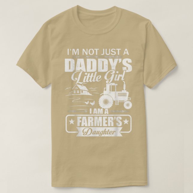 I'm Not Just A Daddy's Little Girl Farmer's Daught T-Shirt (Design Front)