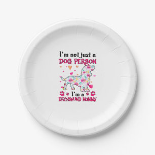 I'm not just a dog person - Dachshund mummy Paper Plate