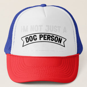 I'm Not Just a Dog Person — I'm a Rottweiler Mum Trucker Hat