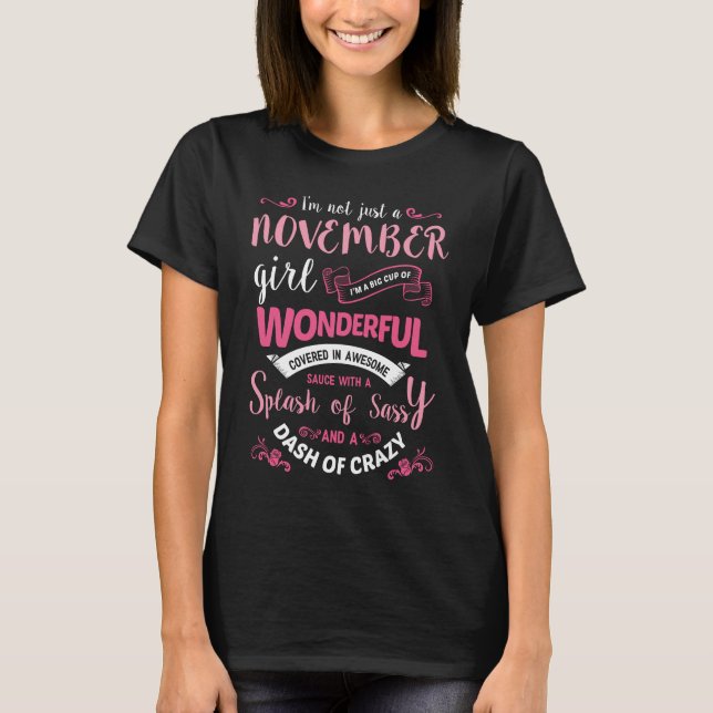 I'm Not Just A November Girl Birthday Design T-Shirt (Front)