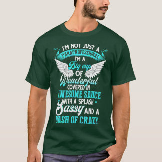 Im Not Just A Paraprofessional T-Shirt