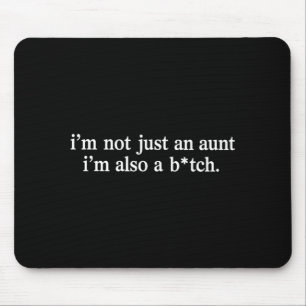Im Not Just An Aunt Im Also A Mouse Pad