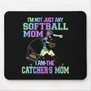 I'm Not Just Any Softll Mom I'm Catcher's Mom  Mouse Pad