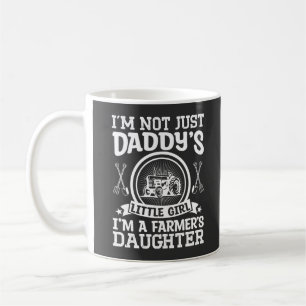I'm Not Just Daddy's Little Girl Farming Daughter Coffee Mug