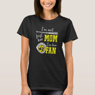 I'm Not Just Her Mum I'm Her 1 Fan Proud Softball T-Shirt