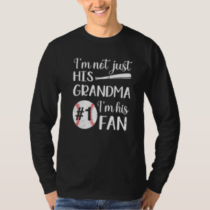 I'm Not Just His Grandma I'm His 1 Fan Baseball T-Shirt