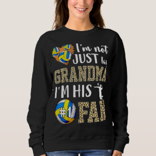 I'm Not Just His Grandma I'm His 1 Fan Volleyball  Sweatshirt