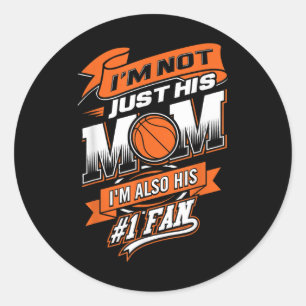 I'm Not Just His Mum I'm His Number 1 Fan Basketba Classic Round Sticker