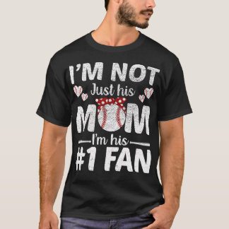 Im Not Just His Mum Number 1 Fan Funny Mum Basebal T-Shirt