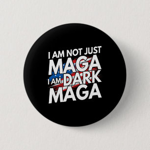I'm Not Just Im Dark Trump 2024 Elections 6 Cm Round Badge