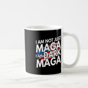 I'm Not Just Im Dark Trump 2024 Elections Coffee Mug