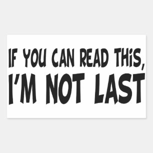 I'm Not Last Rectangular Sticker