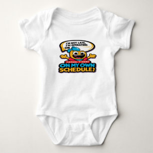 I'm not late, I'm operating on my own schedule Baby Bodysuit