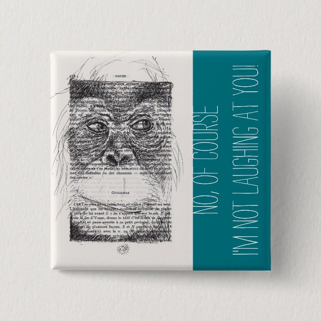 I'm not laughing at you Monkey Year 2016 Button (Front)